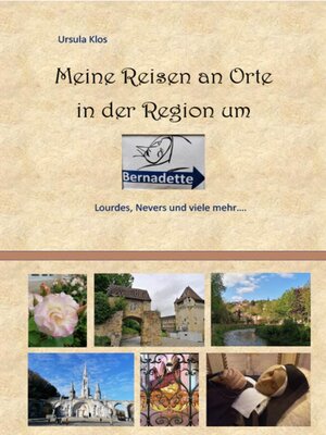 cover image of Meine Reisen an Orte in der Region um Bernadette